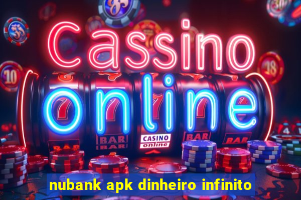 nubank apk dinheiro infinito